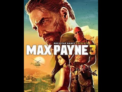 MAX PAYNE 3 მისიების შესრულება ავიყვანოთ არხი 100 გამომწერზე მადლობა დიდი წინასწარ